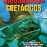 ASÍ ERAN LOS DINOSAURIOS CRETÁSICOS