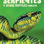 Serpientes y otros reptiles insólitos