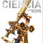 Ciencia la guía visual y definitiva