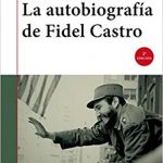 La autobiografía de Fidel Castro