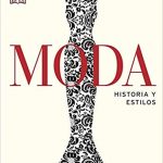 Moda Historia y estilos