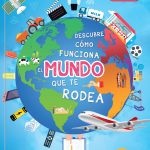 DESCUBRE CÓMO FUNCIONA EL MUNDO QUE TE RODEA